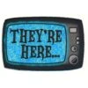 They're Here TV Patch -Kreepsville Shop PTHTV